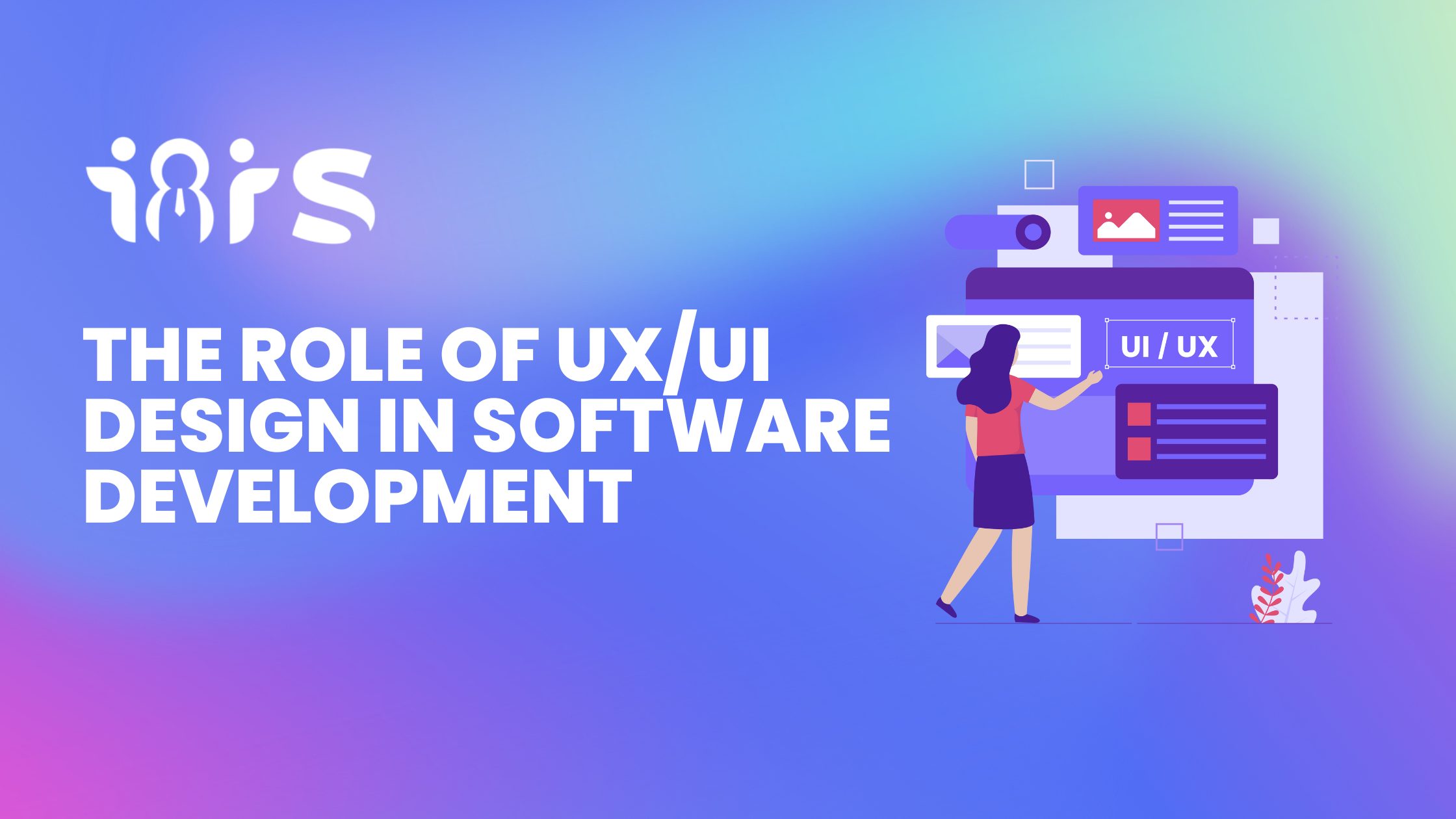 The Role of UX/UI Design in Software Development
